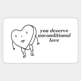 You Deserve Unconditional Love - Self Love Magnet